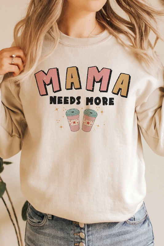 MAMA NEEDS MORE COFFEE GRAPHIC SWEATSHIRT