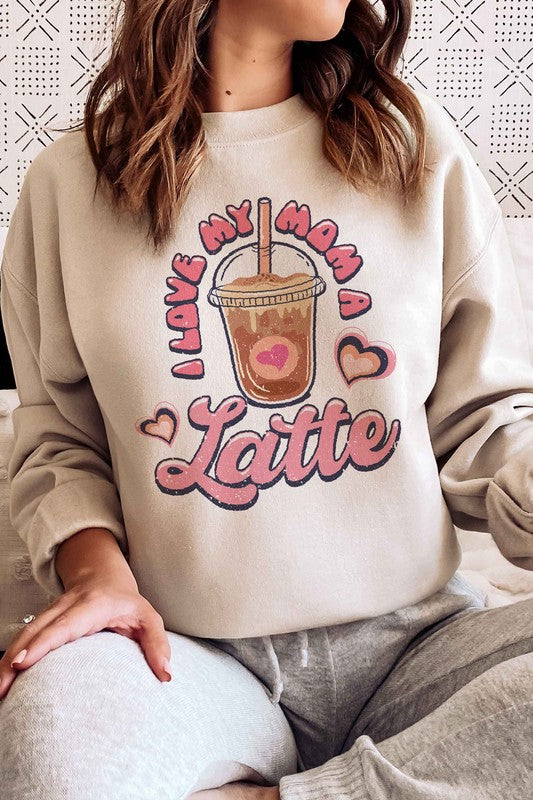 I LOVE MY MOM A LATTE GRAPHIC SWEATSHIRT