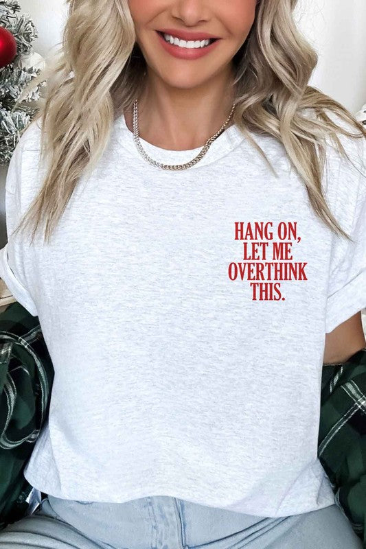 HANG ON LET ME OVERTHINK THIS OVERSIZED TEE