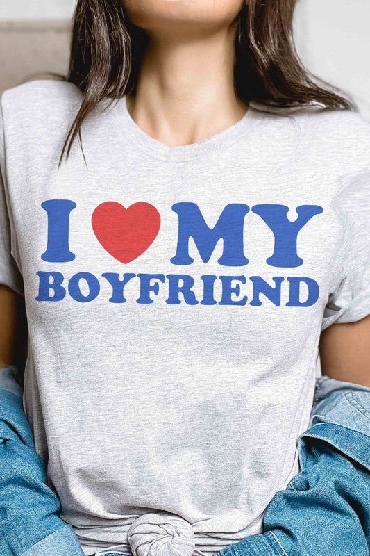 I LOVE MY BOYFRIEND Graphic T-Shirt