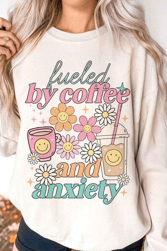 Fueled By Coffee And Anxiety Graphic Sweatshirt