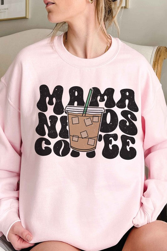 MAMA NEEDS COFFEE Graphic Sweatshirt