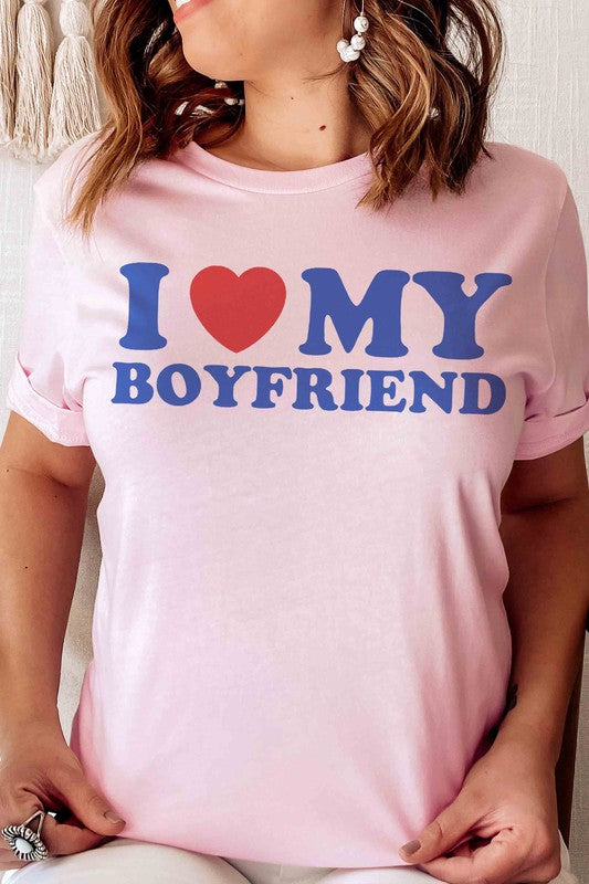 I LOVE MY BOYFRIEND Graphic T-Shirt